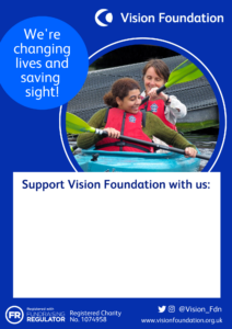 Event poster with space to write event details. Text "We're changing lives and saving sight. Support Vision Foundation with us:" Image: a young mixed-race visually impaired woman in a tandem kayak with an instructor.